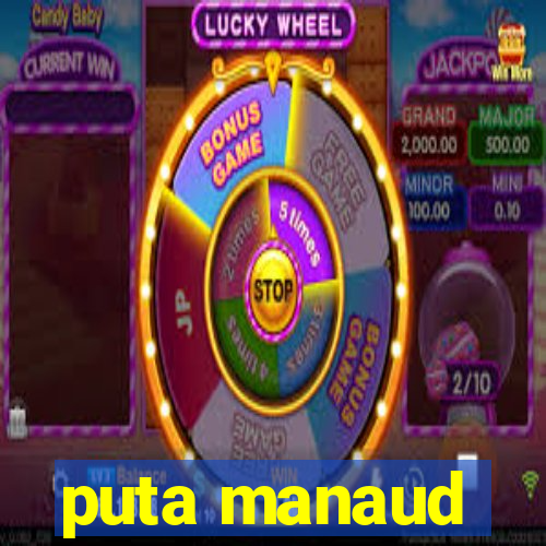 puta manaud